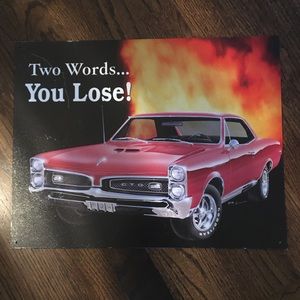 Vintage 16” X 12.5” Official GM Pontiac GTO tin sign. Two Words …You Lose!
